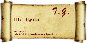 Tihi Gyula névjegykártya